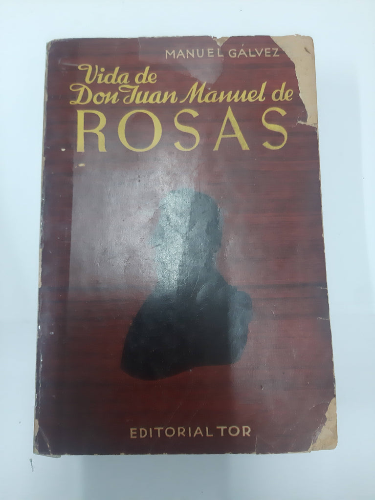 Vida De Don Juan Manuel De Rosas