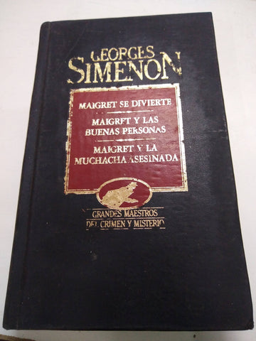 Maigret se divierte - Maigret y las buenas personas - Maigret y la muchacha asesinada