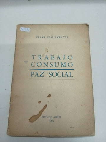 Trabajo, Consumo, Paz Social