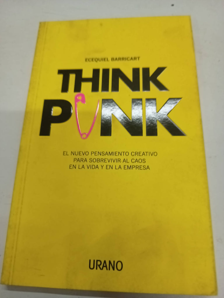 THINK PUNK: EL NUEVO PENSAMIENTO CREATIVO PARA SOBREVIVIR AL CAOS EN LA VIDA Y EN LA EMPRESA