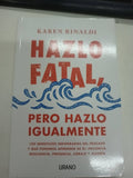 Hazlo fatal, pero hazlo igualmente: Los beneficios inesperados del fracaso y qué podemos aprender de él: paciencia, resiliencia, presencia, coraje y alegría