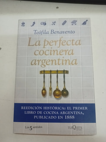 La perfecta cocinera argentina. Reedición histórica: el primer libro de cocina publicado en 1888