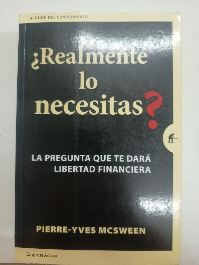 ¿REALMENTE LO NECESITAS? La pregunta que te dará libertad financiera