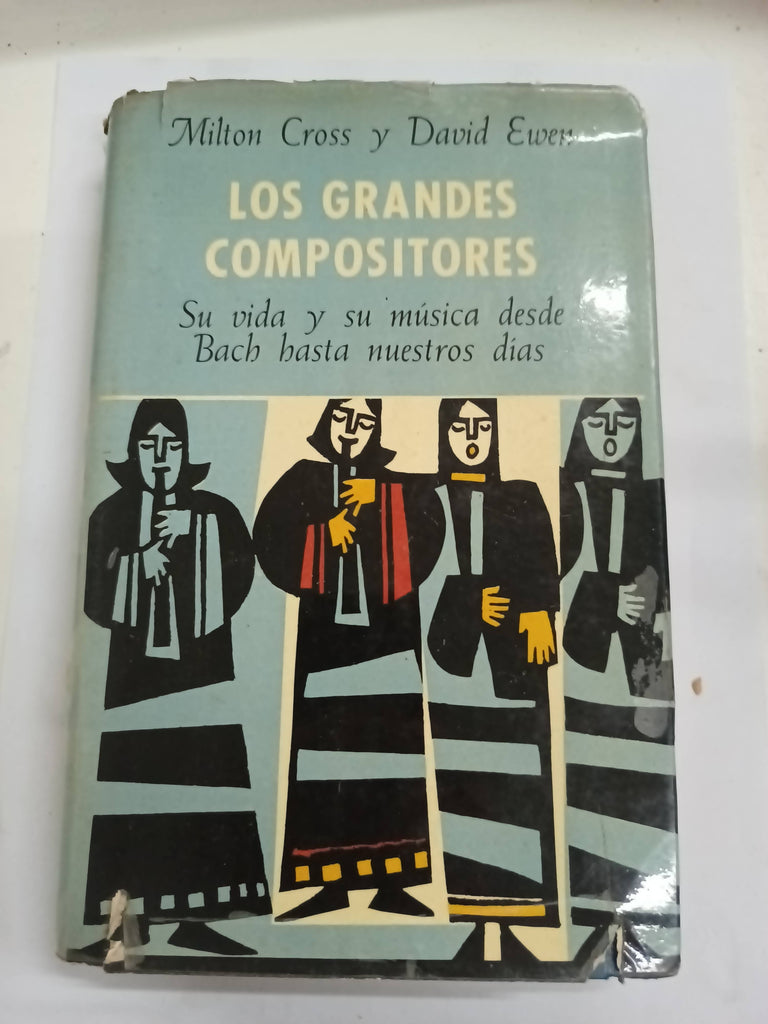 Los grandes compositores II. Su vida y su musica. Desde Bach hasta nuestros dias vol.II