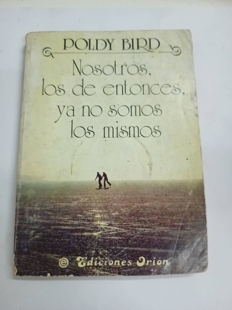 Nosotros, los de entonces, ya no somos los mismos