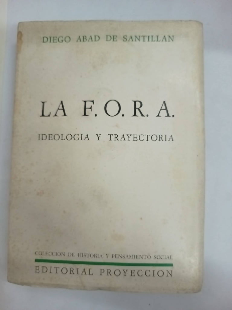 La F.O.R.A. Ideologia y Trayectoria