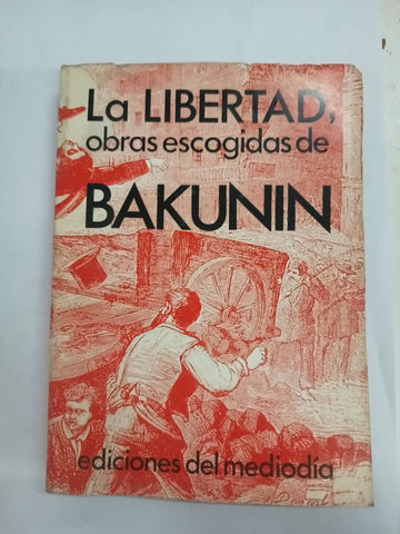 La libertad obras escogidas de Bakunin