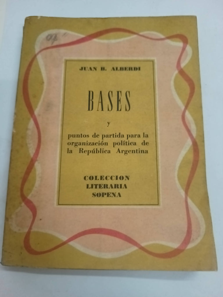 Bases y puntos de partida para la organización política de la República Argentina.