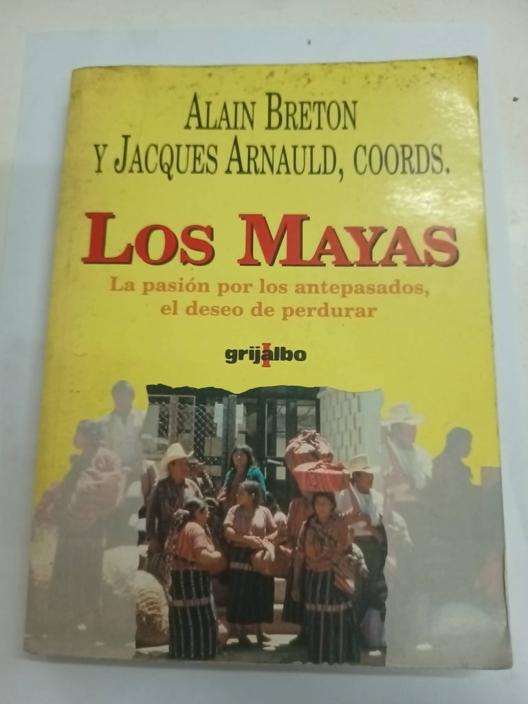 Los Mayas, la pasión por los antepasados, el deseo de perdurar