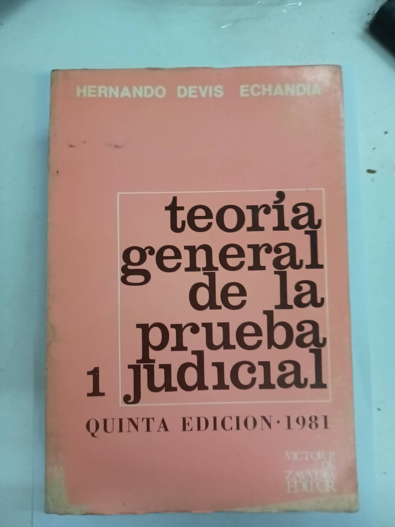 Teoría general de la prueba judicial tomo 1