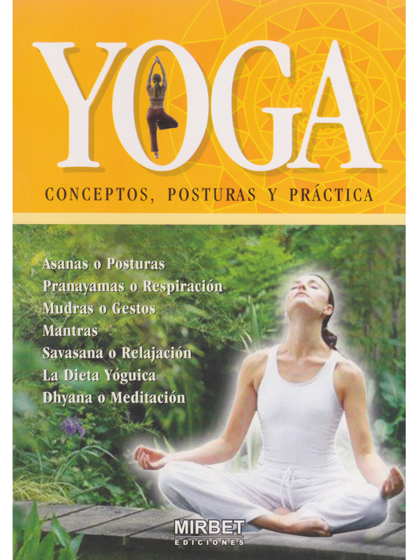 Yoga Conceptos, Posturas y Practica - Ciencia y Practica Milagrosa