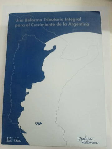 Una reforma tributaria integral para el crecimiento de la Argentina