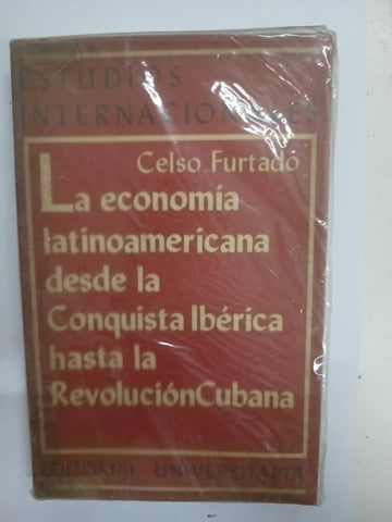 La economía latinoamericana desde la conquista iberica hasta la revolución cubana