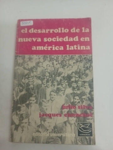 El desarrollo de la nueva sociedad en América Latina.