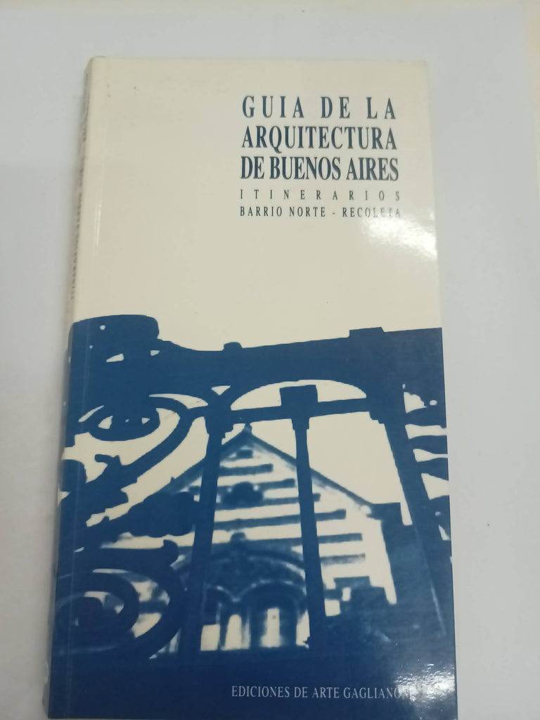 Guía de La Arquitectura de Buenos Aires. Itinerarios, Barrio Norte-Recoleta