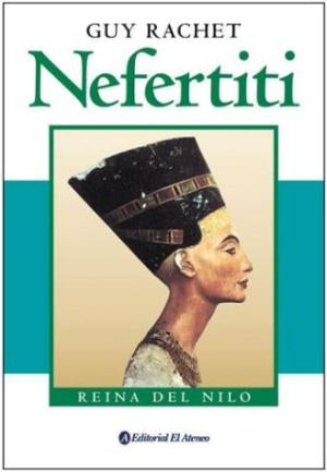 Nefertiti: reina del Nilo