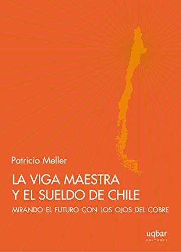 La Viga Maestra Y El Sueldo De Chile