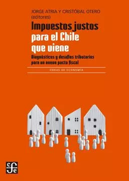 Impuestos justos para el Chile que viene