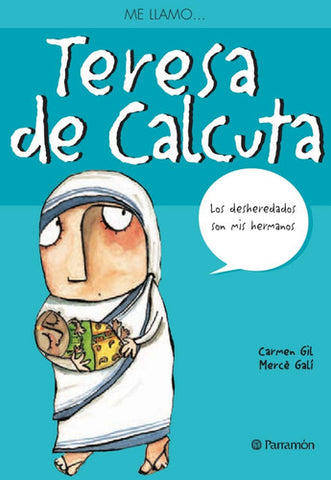 Me llamo... Teresa de Calcuta