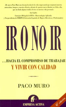 Ir o no ir ...Hacia el compromiso de trabajar y vivir con calidad