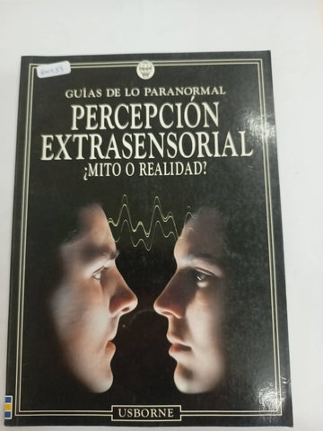 Percepción Extrasensorial: Mito O Realidad