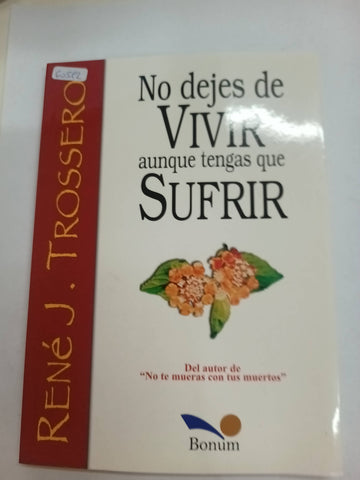 No dejes de vivir aunque tengas que sufrir