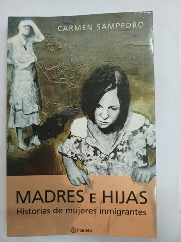 MADRES E HIJAS. Historias de mujeres inmigrantes