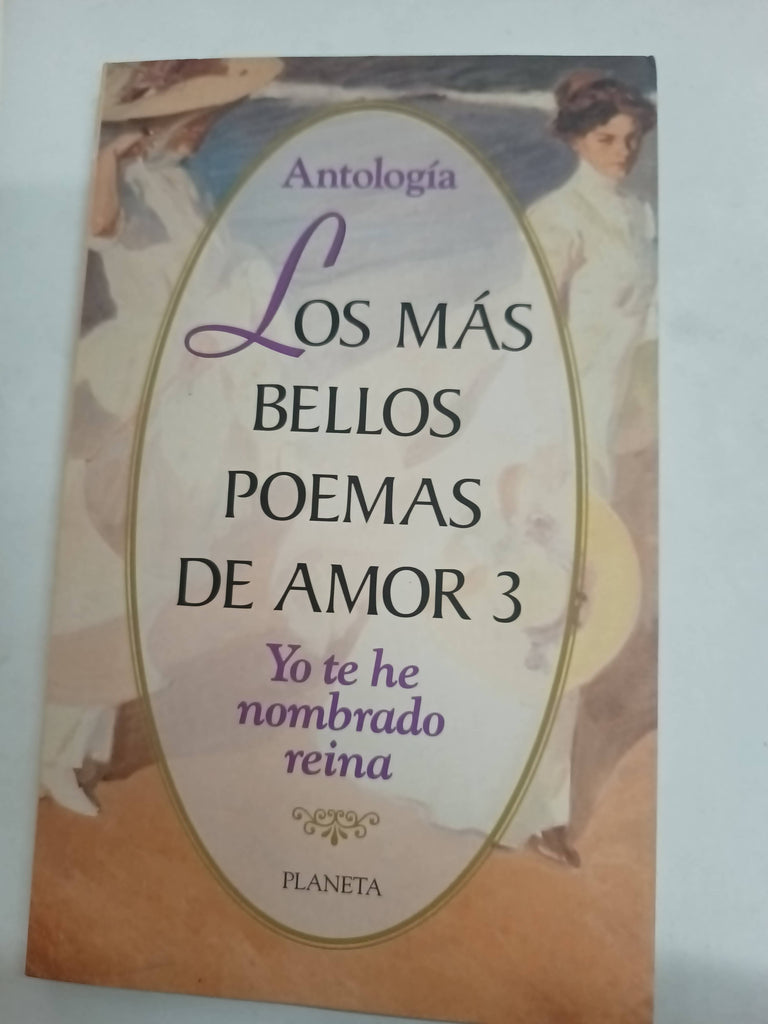 Los mas bellos poemas de amor 3  Yo te he nombrado reina