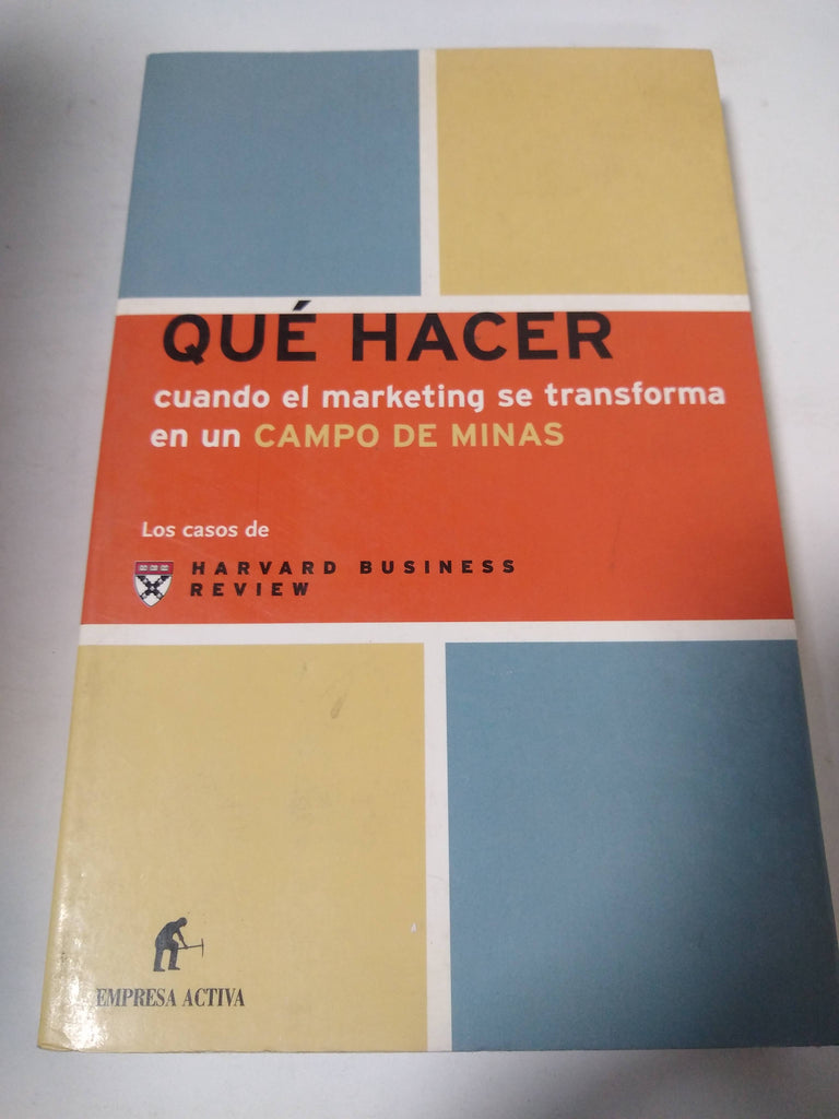 Que Hacer Cuando El Marketing Se Transforma en un campo de minas