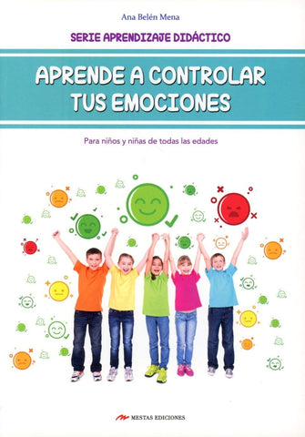 Aprende a controlar tus emociones (para niños y niñas de todas las edades)