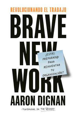 Revolucionando el trabajo: Brave New Work