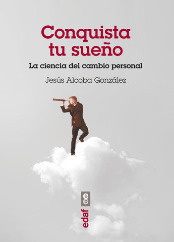 Conquista tu sueño: La ciencia del cambio personal (Spanish Edition)