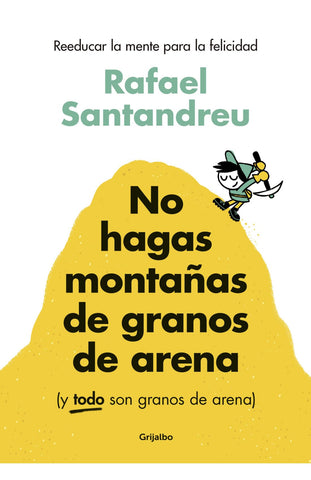 No hagas montañas de granos de arena (y TODO son granos de arena)