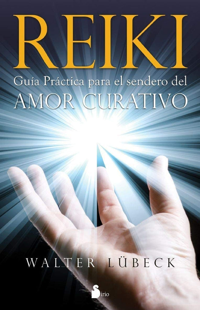 Reiki. Guía practica para el sendero del amor curativo