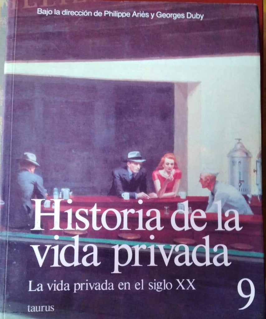 Historia de la vida privada 9. La vida privada en el siglo XX