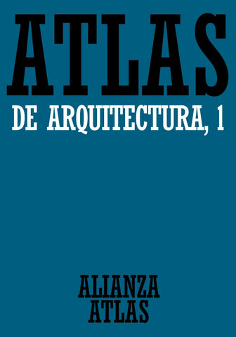 Atlas de arquitectura. 1. Generalidades. De Mesopotamia a Bizancio (Spanish Edition)
