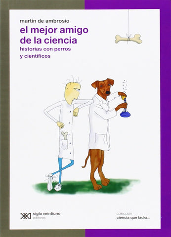 Mejor amigo de la ciencia. Historias con perros y cientificos