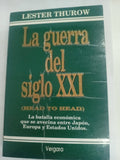 La Guerra del Siglo XXI Thurow, Lester