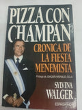 Pizza Con Champan: Cronica de La Fiesta Menemista (Spanish Edition)