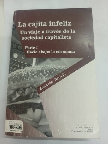 La cajita infeliz - Un viaje a través de la sociedad capitalista parte 1 hacia abajo: la economía