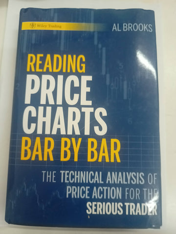 Reading Price Charts Bar by Bar: The Technical Analysis of Price Action for the Serious Trader