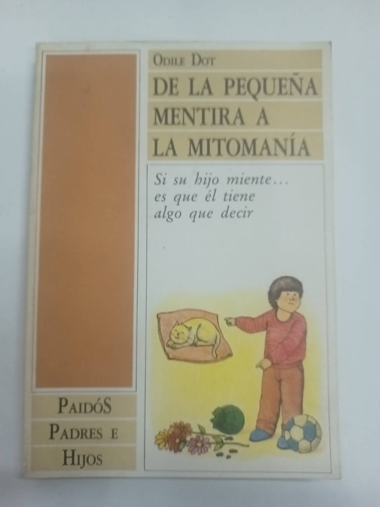 De La Pequeña Mentira a La Mitomanía. Si su hijo miente.es que tiene algo que decir