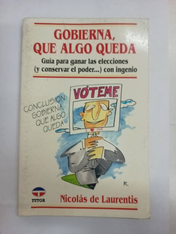 Gobierna, que algo queda