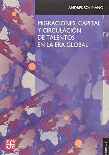 Migraciones, capital y circulacion de talentos en la era global