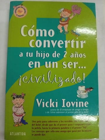 Como convertir a tu hijo de 2 años en un ser civilizado