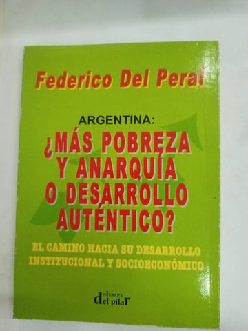 Mas pobreza y anarquia o desarrollo autentico?