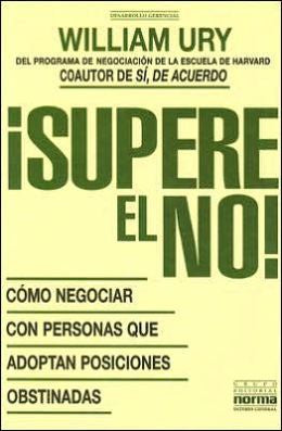 ¡Supere el No! Cómo Negociar Con Personas Que Adoptan Posiciones Obstinadas