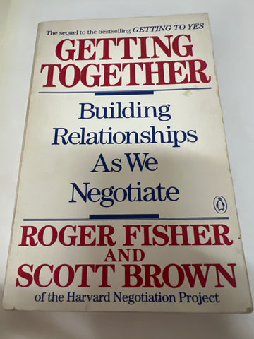 Getting Together: Building Relationships As We Negotiate