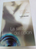 La salud del colon (Coleccion Salud y Vida Natural)