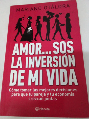 Amor. sos la inversion de mi vida